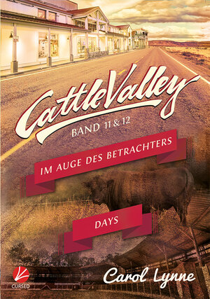 Buchcover Cattle Valley: Im Auge des Betrachters + Cattle Valley Days (Band 11+12) | Carol Lynne | EAN 9783958232082 | ISBN 3-95823-208-6 | ISBN 978-3-95823-208-2