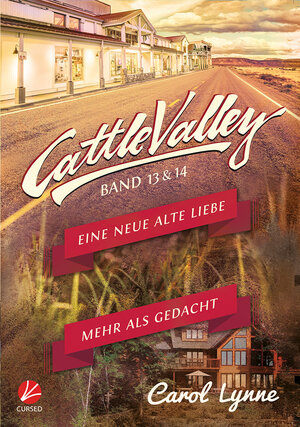 Buchcover Cattle Valley: Eine neue alte Liebe + Mehr als gedacht (Band 13+14) | Carol Lynne | EAN 9783958232563 | ISBN 3-95823-256-6 | ISBN 978-3-95823-256-3