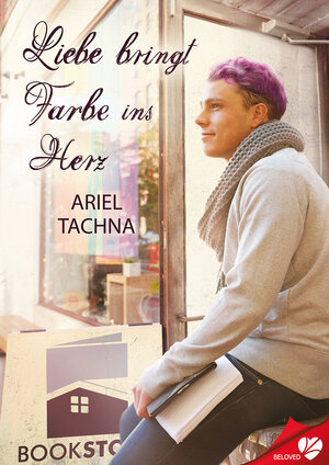 Buchcover Liebe bringt Farbe ins Herz | Ariel Tachna | EAN 9783958233843 | ISBN 3-95823-384-8 | ISBN 978-3-95823-384-3