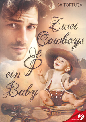 Buchcover Zwei Cowboys und ein Baby | BA Tortuga | EAN 9783958236400 | ISBN 3-95823-640-5 | ISBN 978-3-95823-640-0