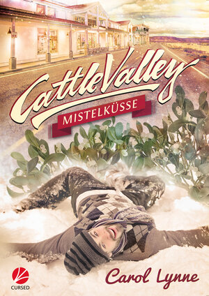 Buchcover Cattle Valley: Mistelküsse | Carol Lynne | EAN 9783958236448 | ISBN 3-95823-644-8 | ISBN 978-3-95823-644-8