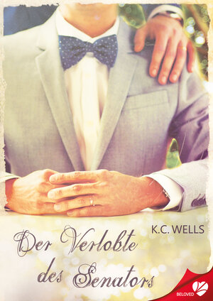 Buchcover Der Verlobte des Senators | K.C. Wells | EAN 9783958236929 | ISBN 3-95823-692-8 | ISBN 978-3-95823-692-9