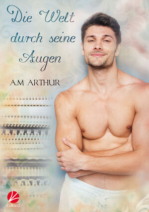 Buchcover Die Welt durch seine Augen | A.M. Arthur | EAN 9783958238015 | ISBN 3-95823-801-7 | ISBN 978-3-95823-801-5
