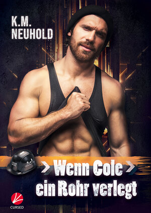 Buchcover Wenn Cole ein Rohr verlegt | K.M. Neuhold | EAN 9783958239463 | ISBN 3-95823-946-3 | ISBN 978-3-95823-946-3