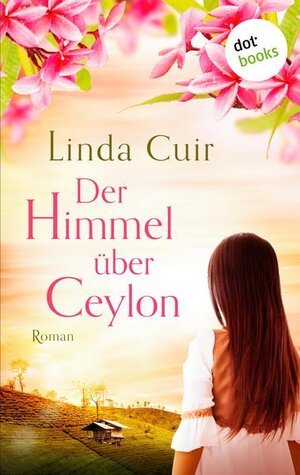 Buchcover Der Himmel über Ceylon | Linda Cuir | EAN 9783958246690 | ISBN 3-95824-669-9 | ISBN 978-3-95824-669-0
