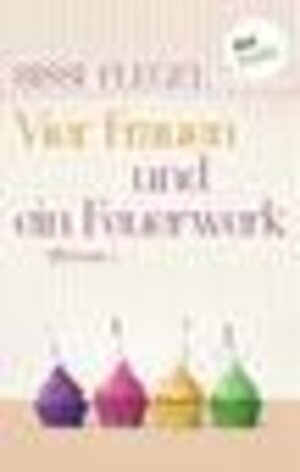 Buchcover Vier Frauen und ein Feuerwerk | Sissi Flegel | EAN 9783958246706 | ISBN 3-95824-670-2 | ISBN 978-3-95824-670-6