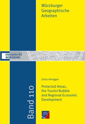 Buchcover Protected Areas, the Tourist Bubble and Regional Economic Development | Julius Arnegger | EAN 9783958260009 | ISBN 3-95826-000-4 | ISBN 978-3-95826-000-9
