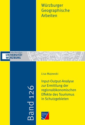 Buchcover Input-Output-Analyse zur Ermittlung der regionalökonomischen Effekte des Tourismus in Schutzgebieten | Lisa Majewski | EAN 9783958262164 | ISBN 3-95826-216-3 | ISBN 978-3-95826-216-4