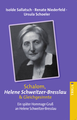 Buchcover Schalom Helene Schweitzer-Bresslau & Gleichgesinnte | Isolde Sallatsch | EAN 9783958281042 | ISBN 3-95828-104-4 | ISBN 978-3-95828-104-2