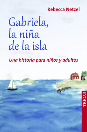 Buchcover Gabriela, la niña de la isla | Rebecca Netzel | EAN 9783958281240 | ISBN 3-95828-124-9 | ISBN 978-3-95828-124-0