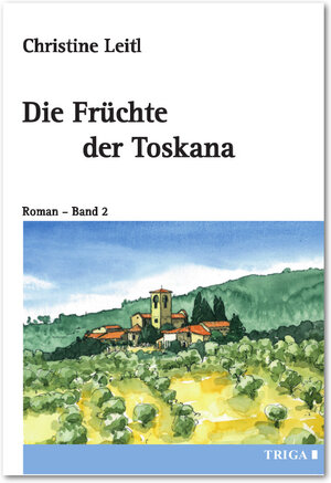 Buchcover Die Früchte der Toskana | Christine Leitl | EAN 9783958282001 | ISBN 3-95828-200-8 | ISBN 978-3-95828-200-1