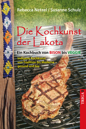 Buchcover Die Kochkunst der Lakota | Rebecca Netzel | EAN 9783958283459 | ISBN 3-95828-345-4 | ISBN 978-3-95828-345-9
