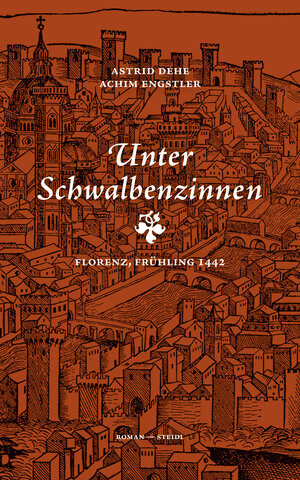 Buchcover Unter Schwalbenzinnen Florenz, Frühling 1442 | Astrid Dehe | EAN 9783958290679 | ISBN 3-95829-067-1 | ISBN 978-3-95829-067-9