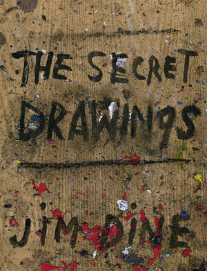 Buchcover The Secret Drawings | Jim Dine | EAN 9783958296107 | ISBN 3-95829-610-6 | ISBN 978-3-95829-610-7