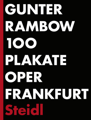 Buchcover 100 Plakate Oper Frankfurt | Gunter Rambow | EAN 9783958296565 | ISBN 3-95829-656-4 | ISBN 978-3-95829-656-5