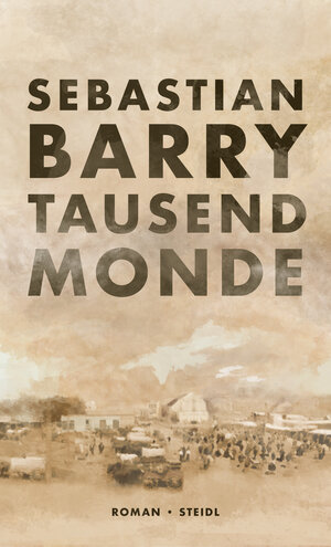 Buchcover Tausend Monde | Sebastian Barry | EAN 9783958297753 | ISBN 3-95829-775-7 | ISBN 978-3-95829-775-3