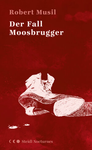 Buchcover Der Fall Moosbrugger (Steidl Nocturnes) | Robert Musil | EAN 9783958297807 | ISBN 3-95829-780-3 | ISBN 978-3-95829-780-7