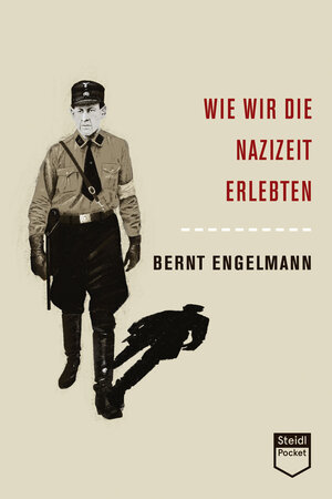 Buchcover Wie wir die Nazizeit erlebten (Steidl Pocket) | Bernt Engelmann | EAN 9783958299870 | ISBN 3-95829-987-3 | ISBN 978-3-95829-987-0