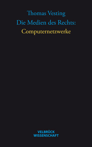 Buchcover Die Medien des Rechts: Computernetzwerke | Thomas Vesting | EAN 9783958320598 | ISBN 3-95832-059-7 | ISBN 978-3-95832-059-8
