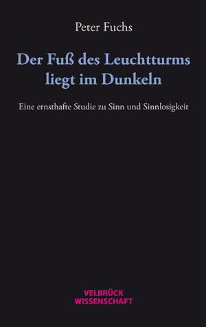 Buchcover Der Fuß des Leuchtturms liegt im Dunkeln | Peter Fuchs | EAN 9783958320642 | ISBN 3-95832-064-3 | ISBN 978-3-95832-064-2