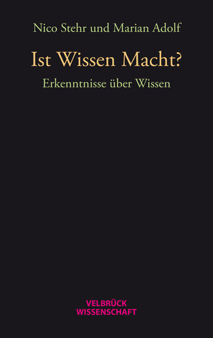 Buchcover Ist Wissen Macht? | Nico Stehr | EAN 9783958320741 | ISBN 3-95832-074-0 | ISBN 978-3-95832-074-1