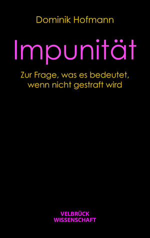 Buchcover Impunität | Dominik Hofmann | EAN 9783958322943 | ISBN 3-95832-294-8 | ISBN 978-3-95832-294-3