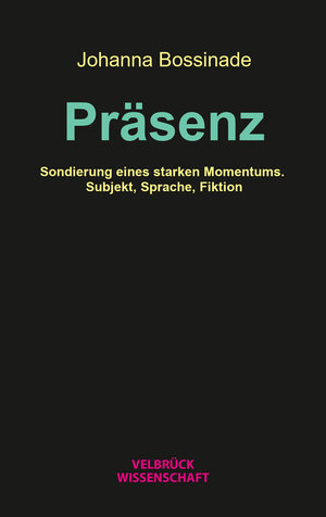 Buchcover Präsenz | Johanna Bossinade | EAN 9783958323575 | ISBN 3-95832-357-X | ISBN 978-3-95832-357-5