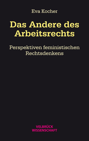 Buchcover Das Andere des Arbeitsrechts | Eva Kocher | EAN 9783958323667 | ISBN 3-95832-366-9 | ISBN 978-3-95832-366-7