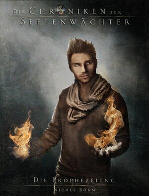 Buchcover Die Chroniken der Seelenwächter - Band 5: Die Prophezeiung (Urban Fantasy) | Nicole Böhm | EAN 9783958340626 | ISBN 3-95834-062-8 | ISBN 978-3-95834-062-6