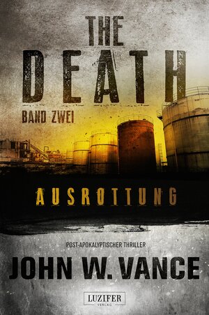 Buchcover AUSROTTUNG (The Death 2) | John W. Vance | EAN 9783958350892 | ISBN 3-95835-089-5 | ISBN 978-3-95835-089-2