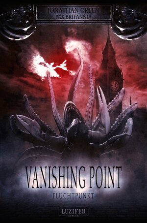 Buchcover Vanishing Point - Fluchtpunkt (Pax Britannia) | Jonathan Green | EAN 9783958351080 | ISBN 3-95835-108-5 | ISBN 978-3-95835-108-0