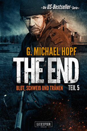 Buchcover BLUT, SCHWEISS UND TRÄNEN (The End 5) | G. Michael Hopf | EAN 9783958351523 | ISBN 3-95835-152-2 | ISBN 978-3-95835-152-3