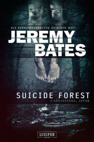 Buchcover SUICIDE FOREST | Jeremy Bates | EAN 9783958351813 | ISBN 3-95835-181-6 | ISBN 978-3-95835-181-3