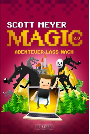 Buchcover ABENTEUER LASS NACH / Magic 2.0 Bd.3 | Scott Meyer | EAN 9783958352582 | ISBN 3-95835-258-8 | ISBN 978-3-95835-258-2