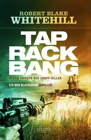 Buchcover TAP RACK BANG - In den Händen der Snuff-Killer | Robert Blake Whitehill | EAN 9783958352599 | ISBN 3-95835-259-6 | ISBN 978-3-95835-259-9