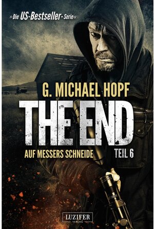Buchcover Auf Messers Schneide / The End Bd.6 | G. Michael Hopf | EAN 9783958352643 | ISBN 3-95835-264-2 | ISBN 978-3-95835-264-3