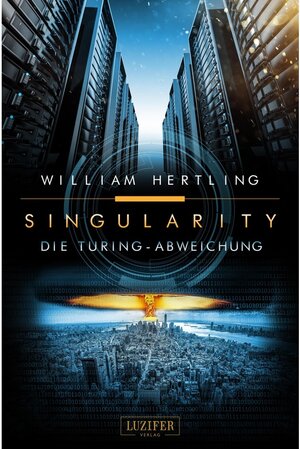 Buchcover DIE TURING-ABWEICHUNG / Singularity Bd.4 | William Hertling | EAN 9783958353770 | ISBN 3-95835-377-0 | ISBN 978-3-95835-377-0