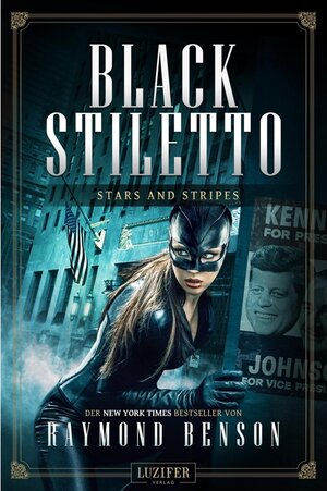 Buchcover STARS AND STRIPES (Black Stiletto 3) / Black Stiletto Bd.3 | Raymond Benson | EAN 9783958354470 | ISBN 3-95835-447-5 | ISBN 978-3-95835-447-0