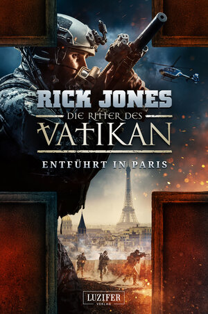 Buchcover ENTFÜHRT IN PARIS (Die Ritter des Vatikan 5) | Rick Jones | EAN 9783958354500 | ISBN 3-95835-450-5 | ISBN 978-3-95835-450-0