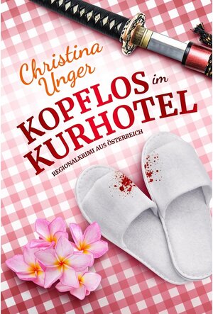 Buchcover KOPFLOS IM KURHOTEL | Christina Unger | EAN 9783958354692 | ISBN 3-95835-469-6 | ISBN 978-3-95835-469-2