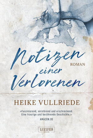 Buchcover NOTIZEN EINER VERLORENEN | Heike Vullriede | EAN 9783958354982 | ISBN 3-95835-498-X | ISBN 978-3-95835-498-2