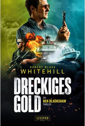 Buchcover DRECKIGES GOLD / Blackshaw Bd.1 | Robert Blake Whitehill | EAN 9783958356177 | ISBN 3-95835-617-6 | ISBN 978-3-95835-617-7