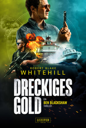 Buchcover DRECKIGES GOLD | Robert Blake Whitehill | EAN 9783958356238 | ISBN 3-95835-623-0 | ISBN 978-3-95835-623-8