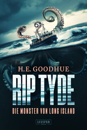Buchcover RIP TYDE – Die Monster von Long Island | H. E. Goodhue | EAN 9783958358607 | ISBN 3-95835-860-8 | ISBN 978-3-95835-860-7