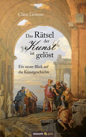 Buchcover Das Rätsel der "Kunst" ist gelöst | Claus Grimm | EAN 9783958400795 | ISBN 3-95840-079-5 | ISBN 978-3-95840-079-5