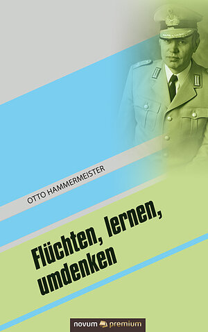 Buchcover Flüchten, lernen, umdenken | Otto Hammermeister | EAN 9783958402126 | ISBN 3-95840-212-7 | ISBN 978-3-95840-212-6