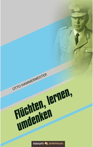 Buchcover Flüchten, lernen, umdenken | Otto Hammermeister | EAN 9783958402133 | ISBN 3-95840-213-5 | ISBN 978-3-95840-213-3