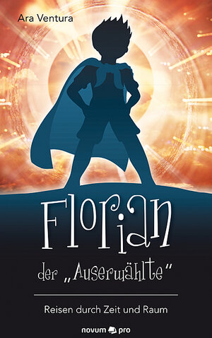 Buchcover Florian der "Auserwählte" | Ara Ventura | EAN 9783958407800 | ISBN 3-95840-780-3 | ISBN 978-3-95840-780-0