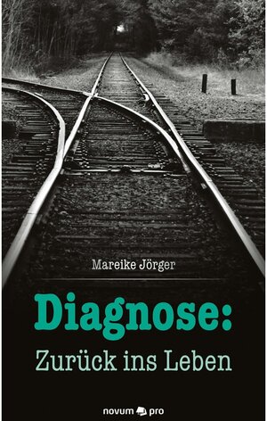 Buchcover Diagnose: Zurück ins Leben | Mareike Jörger | EAN 9783958408296 | ISBN 3-95840-829-X | ISBN 978-3-95840-829-6