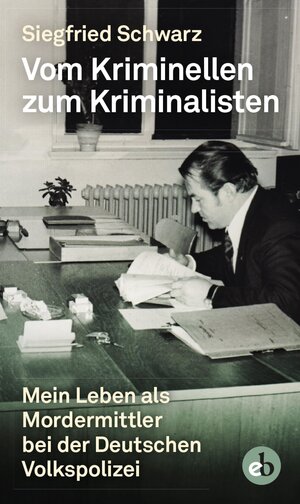 Buchcover Vom Kriminellen zum Kriminalisten | Siegfried Schwarz | EAN 9783958415683 | ISBN 3-95841-568-7 | ISBN 978-3-95841-568-3
